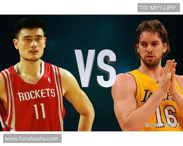 姚明加索尔詹姆斯三位篮球巨星的传奇对决与友谊故事 姚明加索尔詹姆斯三位篮球巨星的传奇对决与友谊故事